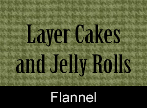 Flannel Layer Cakes and Jelly Rolls